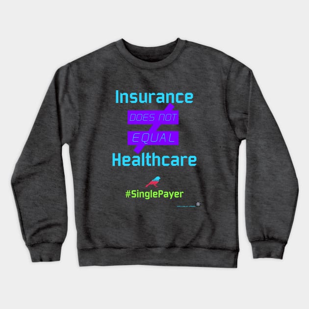 Universal Healthcare Crewneck Sweatshirt by WallHaxx